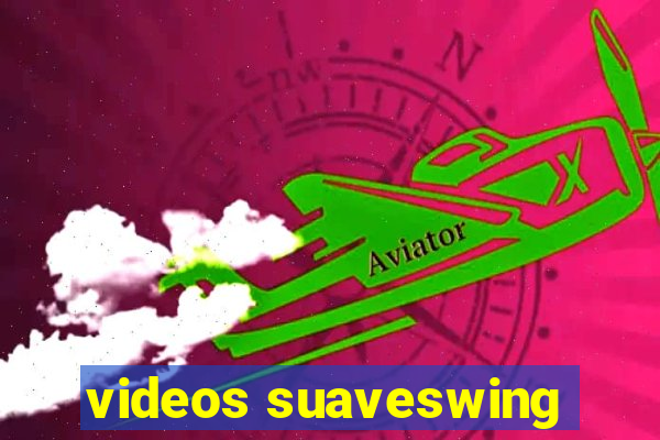 videos suaveswing